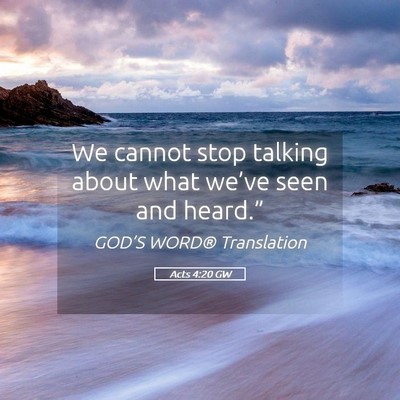 Picture 05 - Acts 4:20 GW - We cannot stop talking about what we’ve seen - Bible Verse Picture