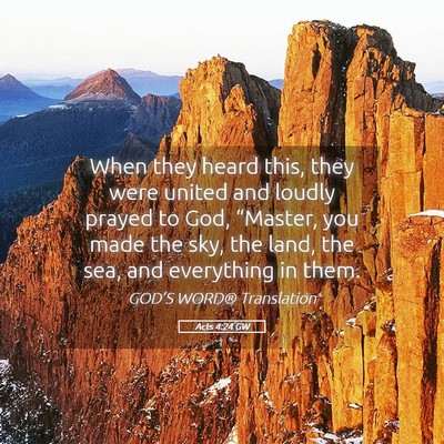 Picture 05 - Acts 4:24 GW - When they heard this, they were united and loudly - Bible Verse Picture