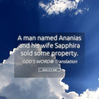 Picture 05 - Acts 5:1 GW - A man named Ananias and his wife Sapphira sold - Bible Verse Picture