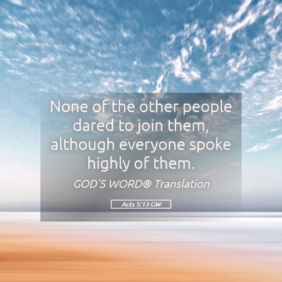 Picture 05 - Acts 5:13 GW - None of the other people dared to join them, - Bible Verse Picture