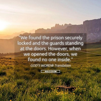 Picture 05 - Acts 5:23 GW - “We found the prison securely locked and the - Bible Verse Picture
