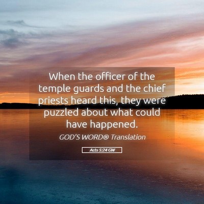 Picture 05 - Acts 5:24 GW - When the officer of the temple guards and the - Bible Verse Picture