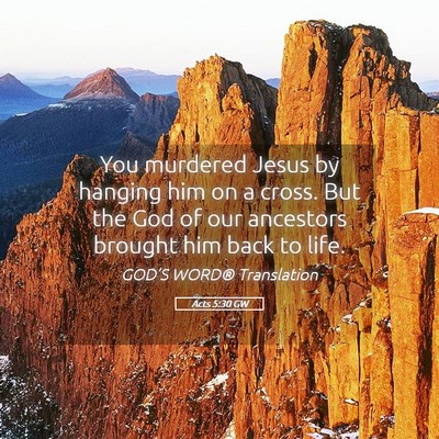 Picture 05 - Acts 5:30 GW - You murdered Jesus by hanging him on a cross. But - Bible Verse Picture