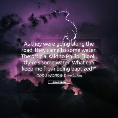 Picture 05 - Acts 8:36 GW - As they were going along the road, they came to - Bible Verse Picture