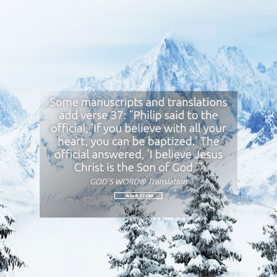Picture 05 - Acts 8:37 GW - Some manuscripts and translations add verse 37: - Bible Verse Picture