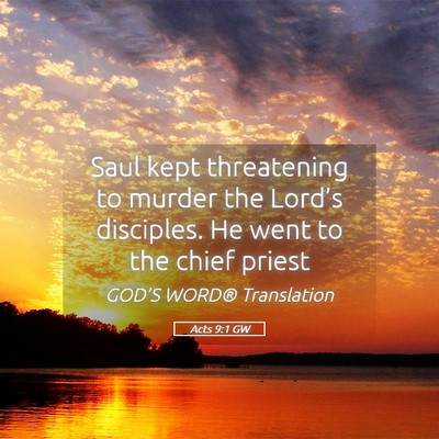 Picture 05 - Acts 9:1 GW - Saul kept threatening to murder the Lord’s - Bible Verse Picture