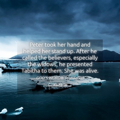 Picture 05 - Acts 9:41 GW - Peter took her hand and helped her stand up. - Bible Verse Picture