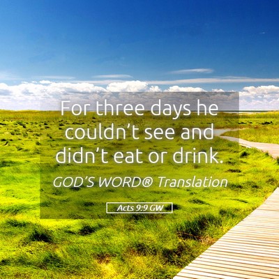 Picture 05 - Acts 9:9 GW - For three days he couldn’t see and didn’t eat - Bible Verse Picture