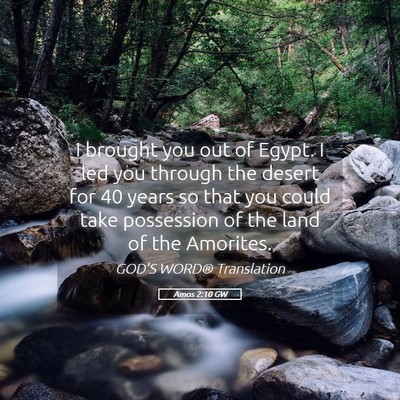 Picture 05 - Amos 2:10 GW - I brought you out of Egypt. I led you through the - Bible Verse Picture