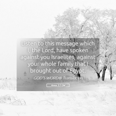 Picture 05 - Amos 3:1 GW - Listen to this message which I, the Lord, have - Bible Verse Picture