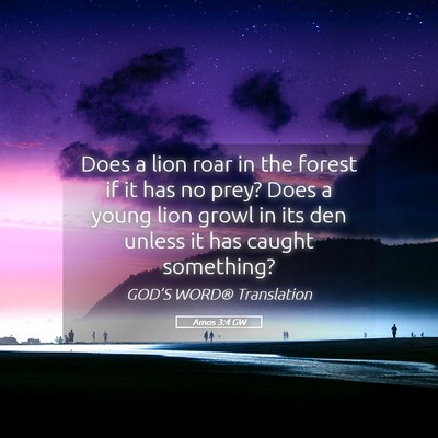 Picture 05 - Amos 3:4 GW - Does a lion roar in the forest if it has no prey? - Bible Verse Picture