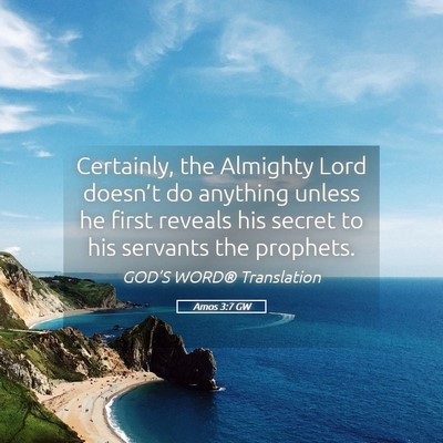 Picture 05 - Amos 3:7 GW - Certainly, the Almighty Lord doesn’t do - Bible Verse Picture