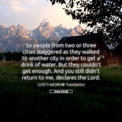 Picture 05 - Amos 4:8 GW - So people from two or three cities staggered as - Bible Verse Picture