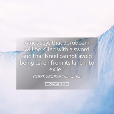 Picture 05 - Amos 7:11 GW - Amos says that Jeroboam will be killed with a - Bible Verse Picture
