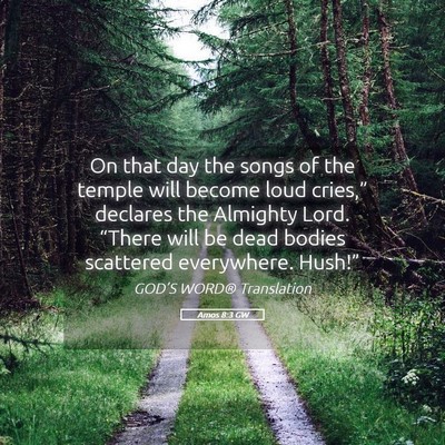Picture 05 - Amos 8:3 GW - On that day the songs of the temple will become - Bible Verse Picture