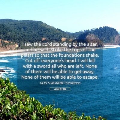 Picture 05 - Amos 9:1 GW - I saw the Lord standing by the altar, and he - Bible Verse Picture