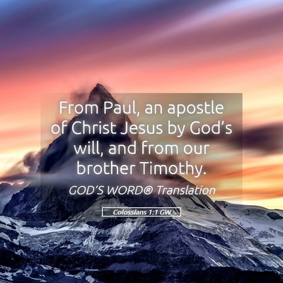 Picture 05 - Colossians 1:1 GW - From Paul, an apostle of Christ Jesus by God’s - Bible Verse Picture