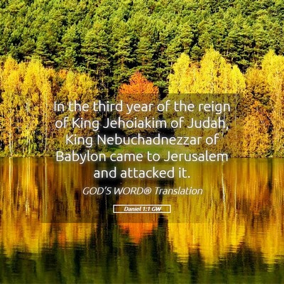 Picture 05 - Daniel 1:1 GW - In the third year of the reign of King Jehoiakim - Bible Verse Picture