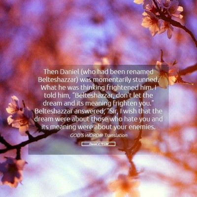 Picture 05 - Daniel 4:19 GW - Then Daniel (who had been renamed Belteshazzar) - Bible Verse Picture