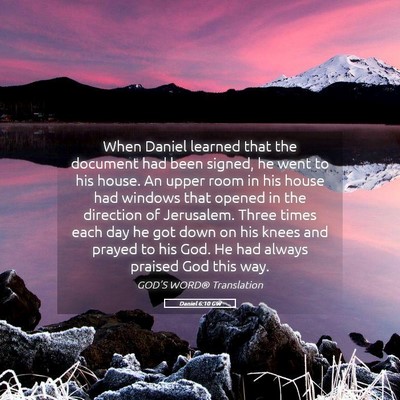 Picture 05 - Daniel 6:10 GW - When Daniel learned that the document had been - Bible Verse Picture