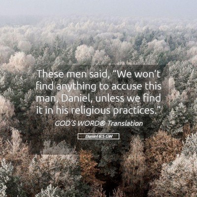 Picture 05 - Daniel 6:5 GW - These men said, “We won’t find anything to - Bible Verse Picture