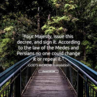 Picture 05 - Daniel 6:8 GW - Your Majesty, issue this decree, and sign it. - Bible Verse Picture