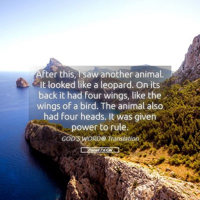 Picture 05 - Daniel 7:6 GW - After this, I saw another animal. It looked like - Bible Verse Picture