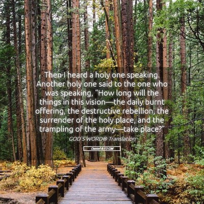 Picture 05 - Daniel 8:13 GW - Then I heard a holy one speaking. Another holy - Bible Verse Picture