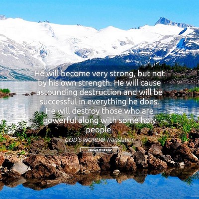 Picture 05 - Daniel 8:24 GW - He will become very strong, but not by his own - Bible Verse Picture