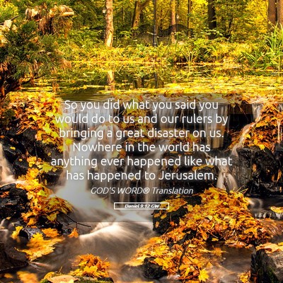 Picture 05 - Daniel 9:12 GW - So you did what you said you would do to us and - Bible Verse Picture