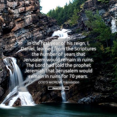 Picture 05 - Daniel 9:2 GW - In the first year of his reign, I, Daniel, - Bible Verse Picture