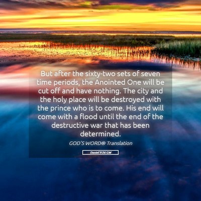 Picture 05 - Daniel 9:26 GW - But after the sixty-two sets of seven time - Bible Verse Picture