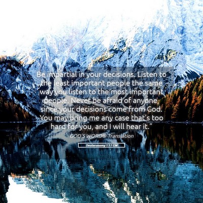 Picture 05 - Deuteronomy 1:17 GW - Be impartial in your decisions. Listen to the - Bible Verse Picture