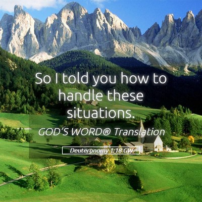Picture 05 - Deuteronomy 1:18 GW - So I told you how to handle these - Bible Verse Picture
