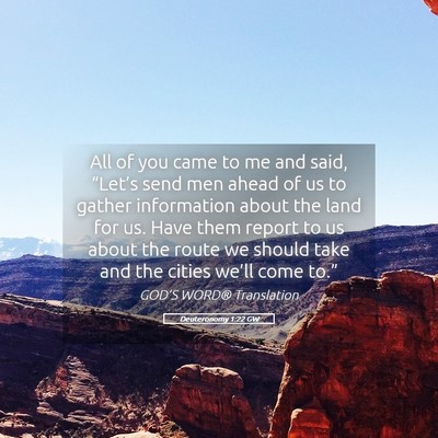 Picture 05 - Deuteronomy 1:22 GW - All of you came to me and said, “Let’s send - Bible Verse Picture