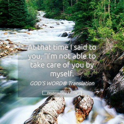 Picture 05 - Deuteronomy 1:9 GW - At that time I said to you, “I’m not able to - Bible Verse Picture