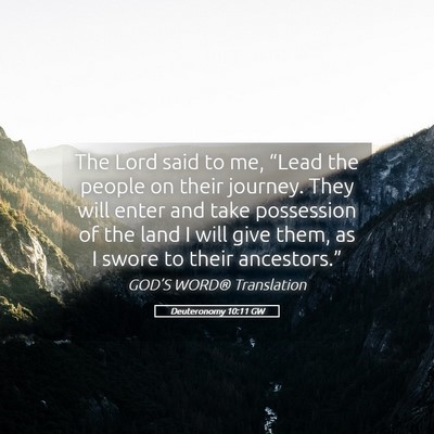 Picture 05 - Deuteronomy 10:11 GW - The Lord said to me, “Lead the people on their - Bible Verse Picture