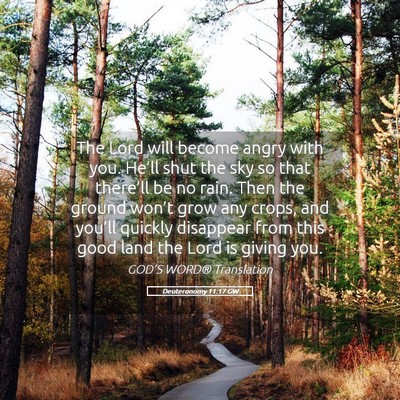 Picture 05 - Deuteronomy 11:17 GW - The Lord will become angry with you. He’ll shut - Bible Verse Picture