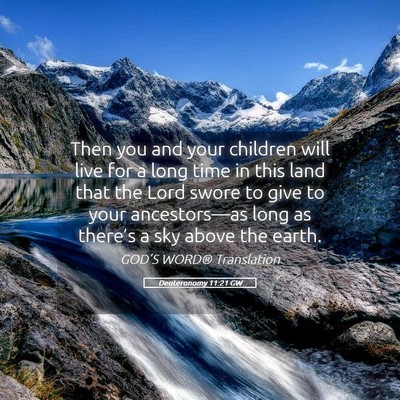 Picture 05 - Deuteronomy 11:21 GW - Then you and your children will live for a long - Bible Verse Picture