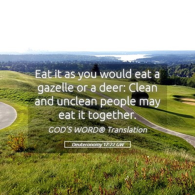 Picture 05 - Deuteronomy 12:22 GW - Eat it as you would eat a gazelle or a deer: - Bible Verse Picture