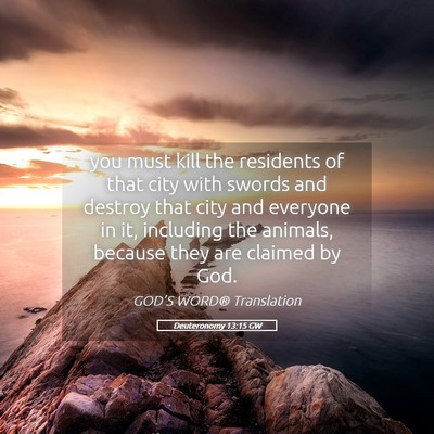 Picture 05 - Deuteronomy 13:15 GW - you must kill the residents of that city with - Bible Verse Picture