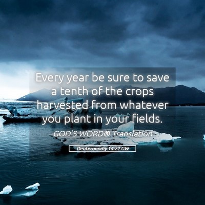 Picture 05 - Deuteronomy 14:22 GW - Every year be sure to save a tenth of the crops - Bible Verse Picture