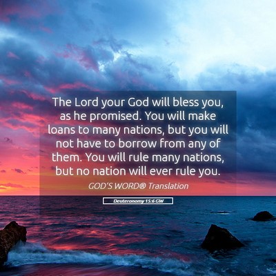 Picture 05 - Deuteronomy 15:6 GW - The Lord your God will bless you, as he promised. - Bible Verse Picture
