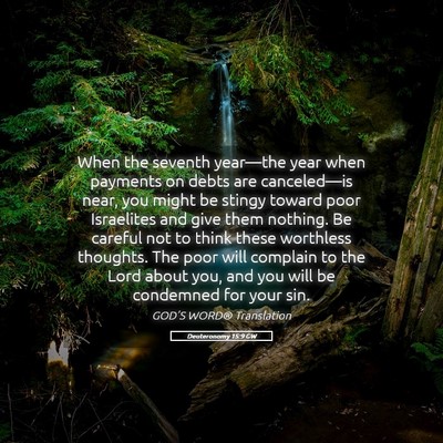 Picture 05 - Deuteronomy 15:9 GW - When the seventh year—the year when payments on - Bible Verse Picture