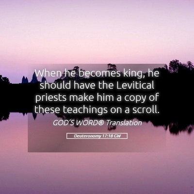 Picture 05 - Deuteronomy 17:18 GW - When he becomes king, he should have the - Bible Verse Picture