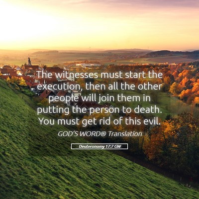 Picture 05 - Deuteronomy 17:7 GW - The witnesses must start the execution, then all - Bible Verse Picture