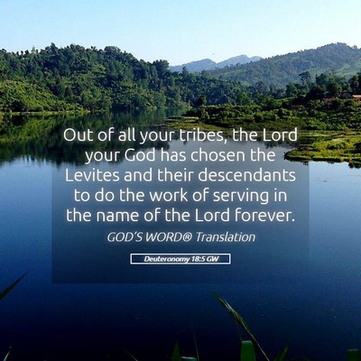 Picture 05 - Deuteronomy 18:5 GW - Out of all your tribes, the Lord your God has - Bible Verse Picture