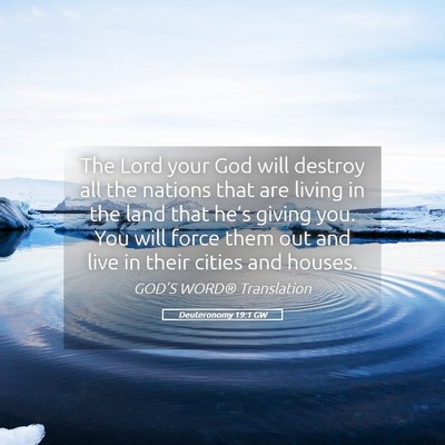 Picture 05 - Deuteronomy 19:1 GW - The Lord your God will destroy all the nations - Bible Verse Picture