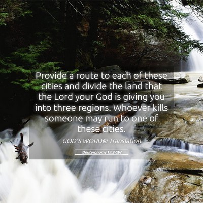 Picture 05 - Deuteronomy 19:3 GW - Provide a route to each of these cities and - Bible Verse Picture