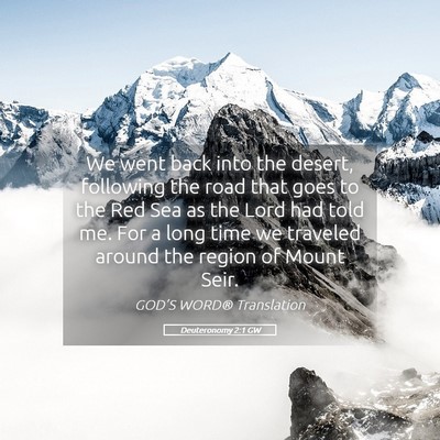 Picture 05 - Deuteronomy 2:1 GW - We went back into the desert, following the road - Bible Verse Picture